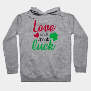 Love is All About Luck Hoodie